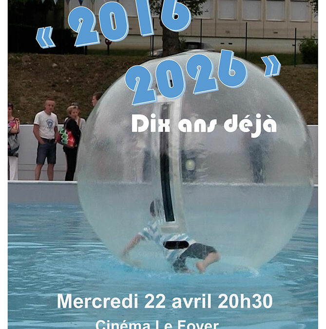 Les Amis de Bourg-Argental : 2016 – 2026… Dix ans déjà