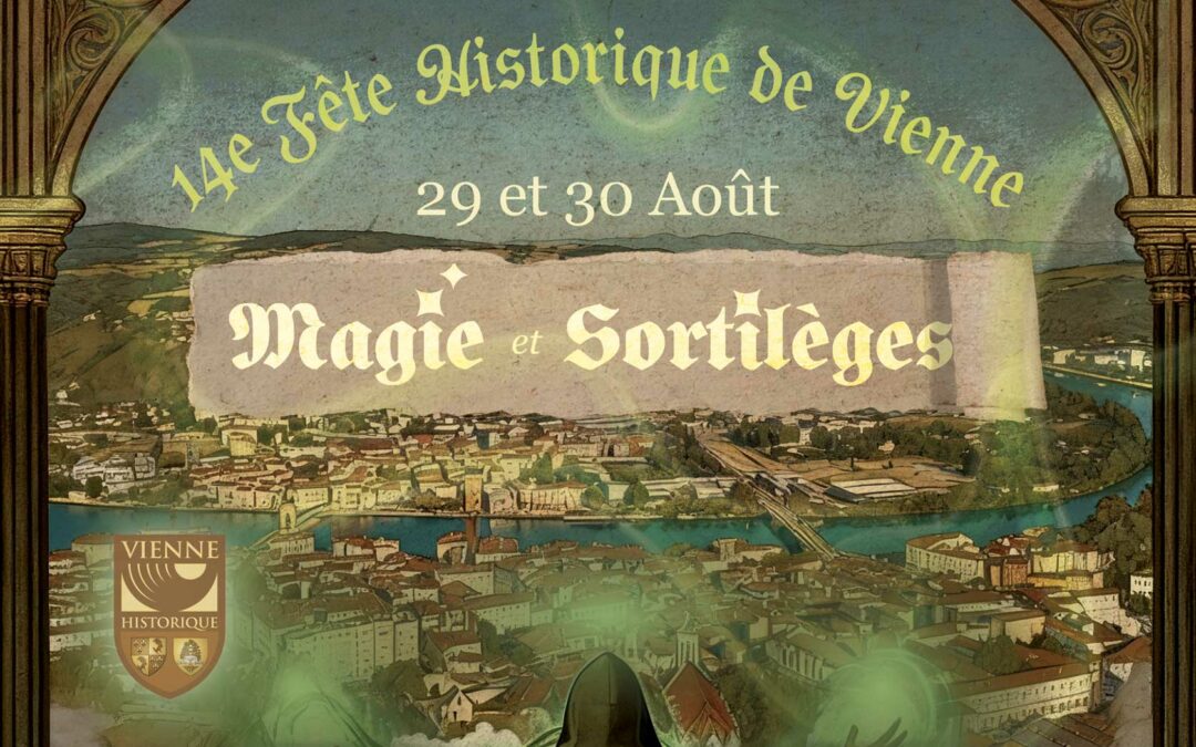 14ème Fête historique de Vienne : « Magie et Sortilèges »